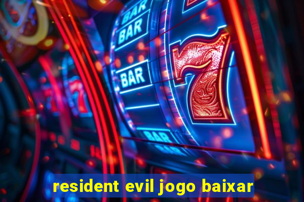 resident evil jogo baixar